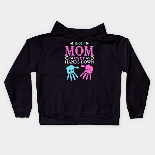 Best Mom Ever Hands Down Kids Hoodie by Dumastore12